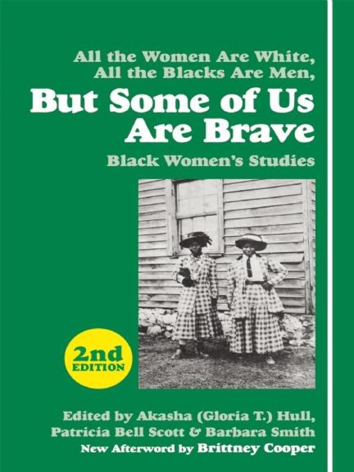 Title details for But Some of Us Are Brave by Akasha (Gloria T.) Hull - Wait list